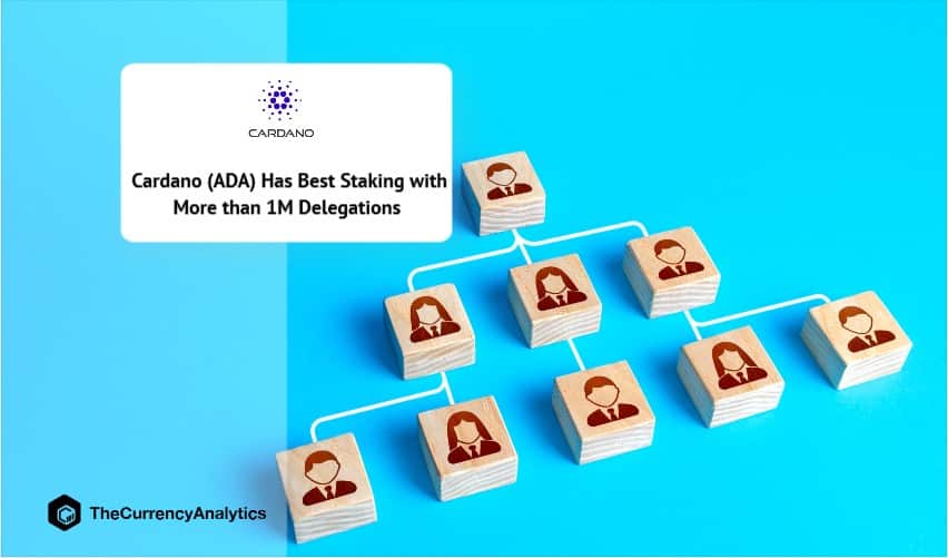Cardano (ADA) Has Best Staking with More than 1M Delegations