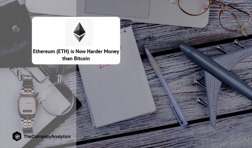 Ethereum (ETH) is Now Harder Money than Bitcoin