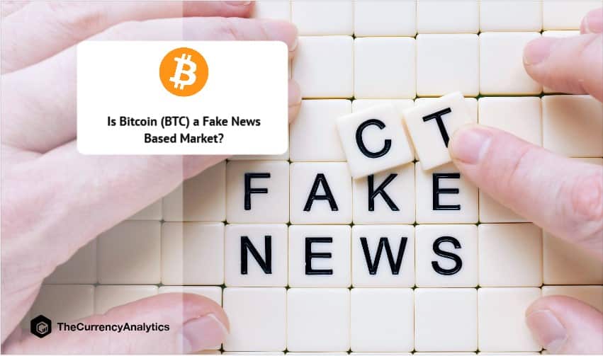 Is Bitcoin (BTC) a Fake News Based Market