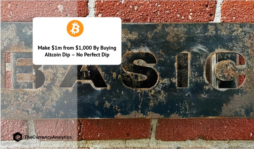 Make $1m from $1,000 By Buying Altcoin Dip – No Perfect Dip