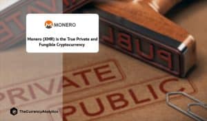 Monero (XMR) is the True Private and Fungible Cryptocurrency
