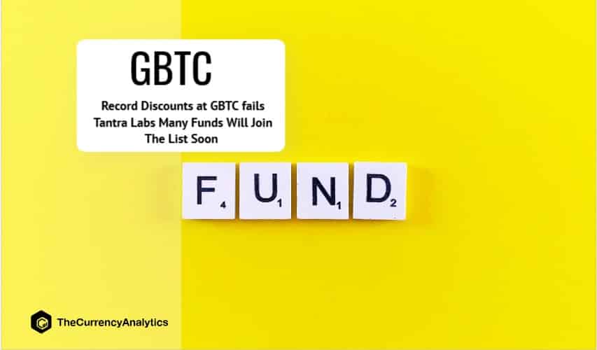 Record Discounts at GBTC fails Tantra Labs Many Funds Will Join The List Soon