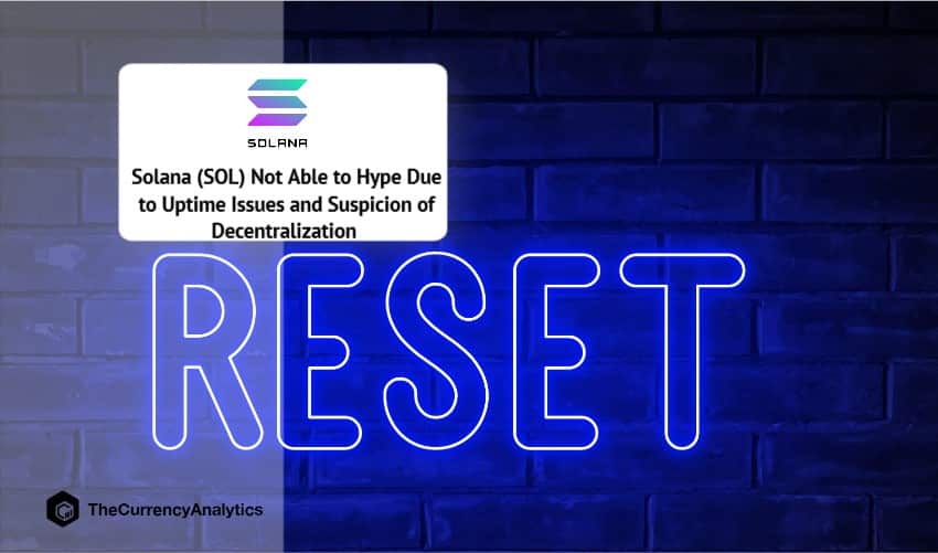 Solana (SOL) Not Able to Hype Due to Uptime Issues and Suspicion of Decentralization