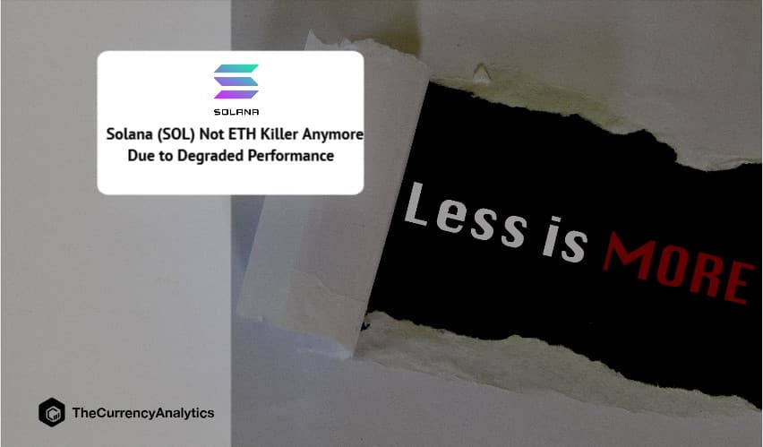 Solana (SOL) Not ETH Killer Anymore Due to Degraded Performance