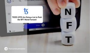 TEZOS (XTZ) Are Doing a Lot to Push the NFT World Forward