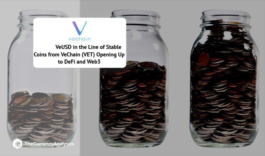 VeUSD in the Line of Stable Coins from VeChain (VET) Opening Up to DeFi and Web3