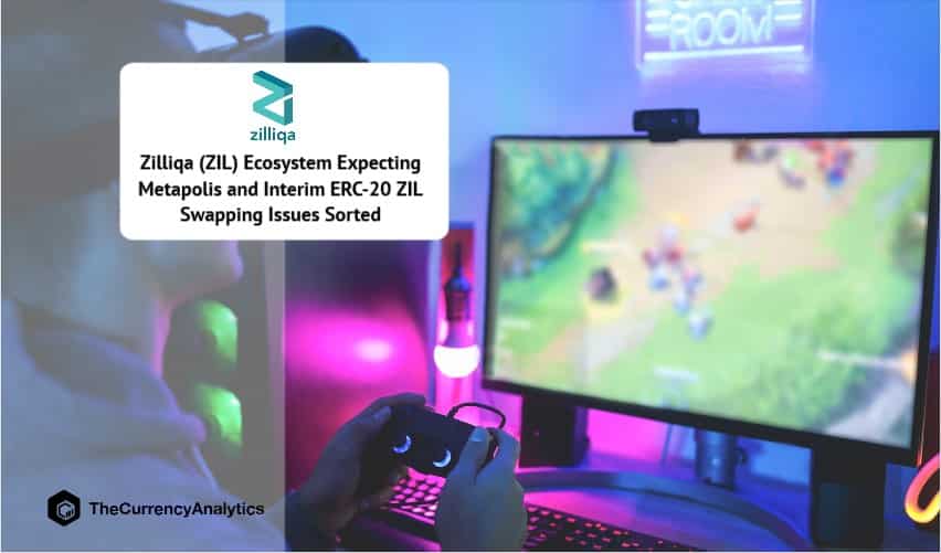 Zilliqa (ZIL) Ecosystem Expecting Metapolis and Interim ERC-20 ZIL Swapping Issues Sorted