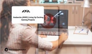 Avalanche (AVAX) Lining Up Exciting Gaming Projects