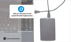DAO isn't The Future It's the present Per Dash Cryptocurrency