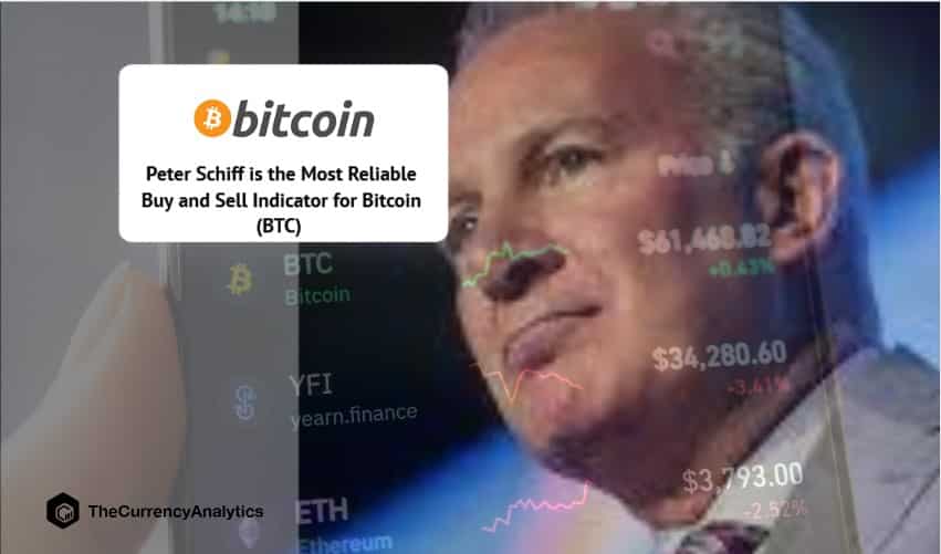 Peter Schiff is the Most Reliable Buy and Sell Indicator for Bitcoin (BTC)