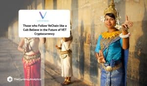 Those who Follow VeChain like a Cult Believe in the Future of VET Cryptocurrency