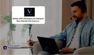 VeChain (VET) Developers Are Asking for More Tutorials from Sunny Lu
