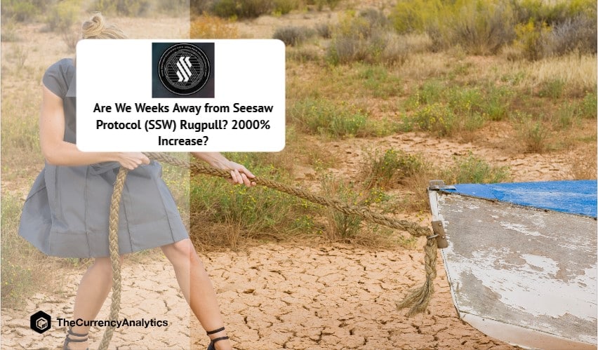 Are We Weeks Away from Seesaw Protocol (SSW) Rugpull 2000% Increase