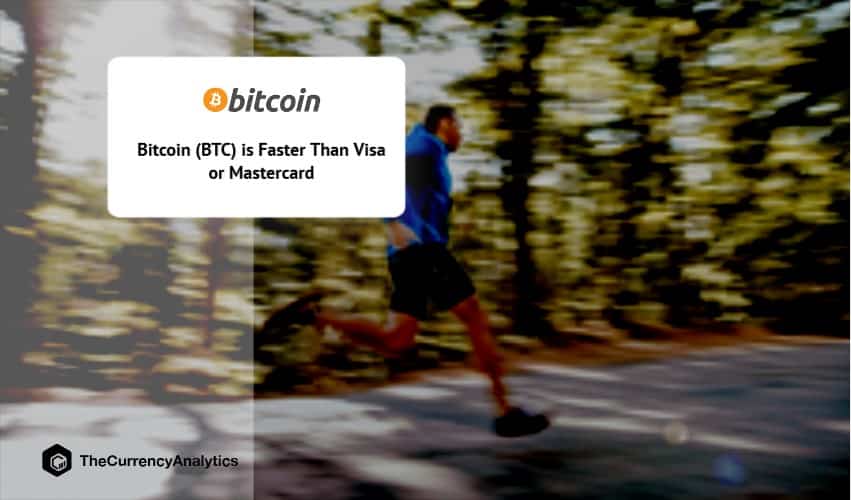 Bitcoin (BTC) is Faster Than Visa or Mastercard