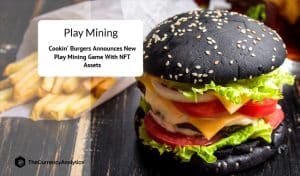 Cookin’ Burgers Announces New Play Mining Game