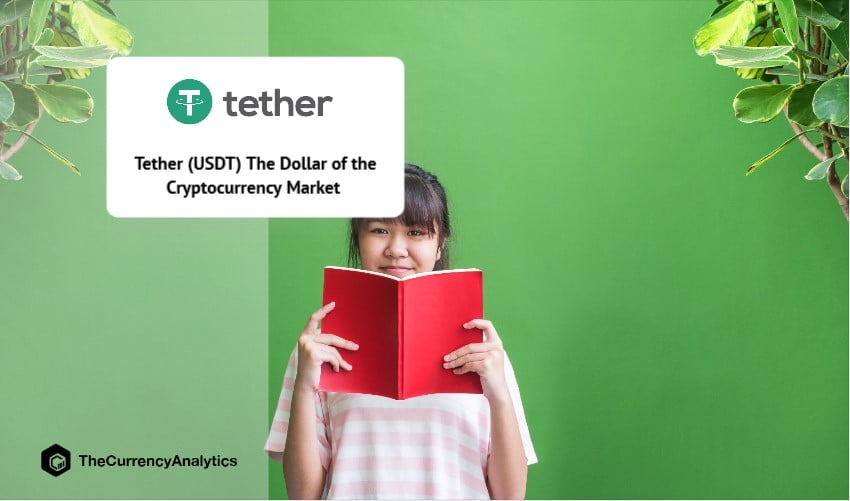 Tether (USDT) The Dollar of the Cryptocurrency Market