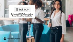 Braintrust (BTRST) Decentralized Talent Network For Web3 jobs