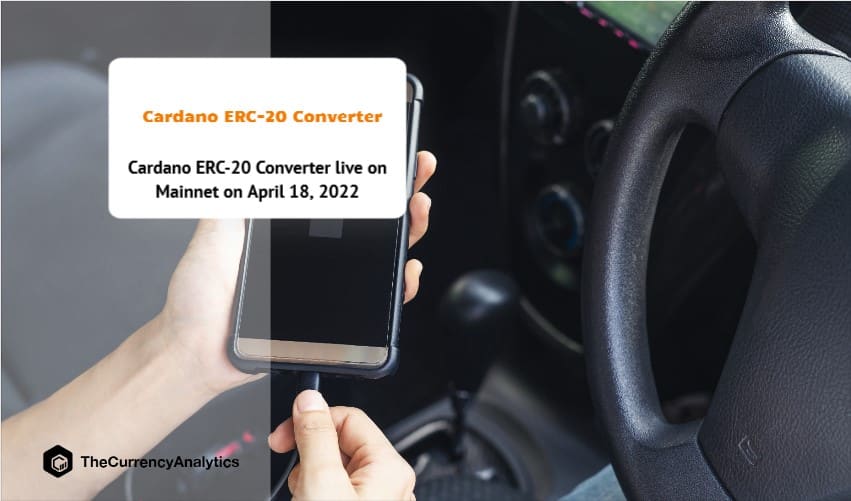 Cardano ERC-20 Converter live on Mainnet on April 18 2022