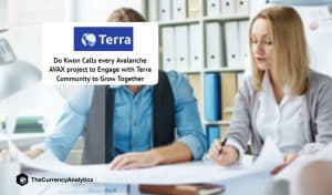 Do Kwon Calls every Avalanche AVAX project to Engage with Terra Community to Grow Together