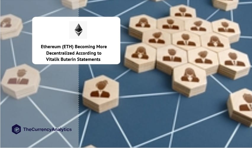 Ethereum (ETH) Becoming More Decentralized According to Vitalik Buterin Statements
