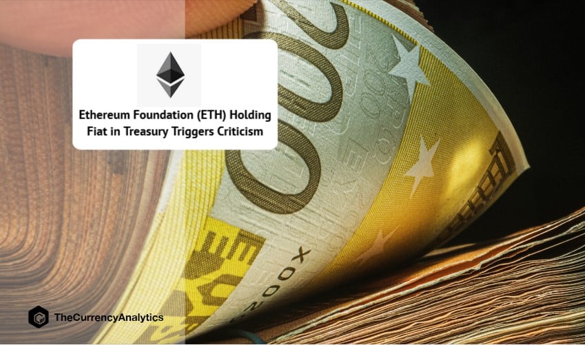 Ethereum Foundation (ETH) Holding Fiat in Treasury Triggers Criticism
