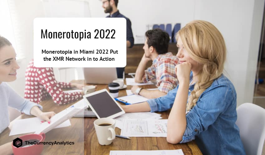 Monerotopia in Miami 2022 Put the XMR Network in to Action