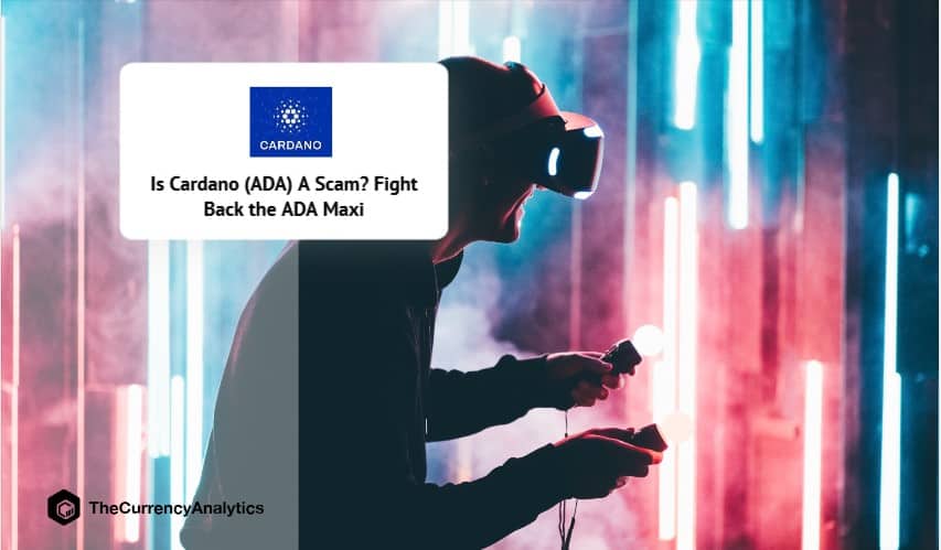 Is Cardano (ADA) A Scam Fight Back the ADA Maxi