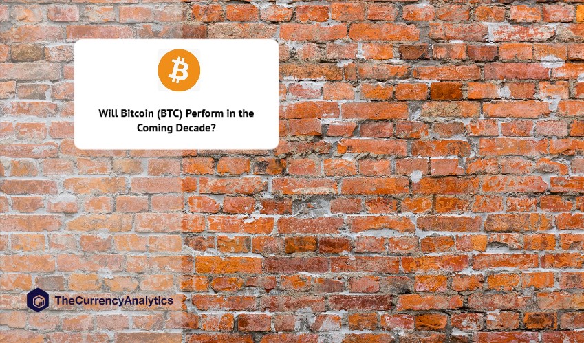 Will Bitcoin (BTC) Perform in the Coming Decade
