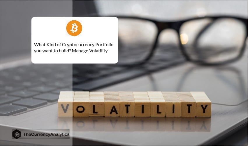What Kind of Cryptocurrency Portfolio you want to build Manage Volatility